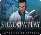 Permainan Shadowplay: Darkness Incarnate Collector's Edition