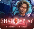 Permainan Shadowplay: Harrowstead Mystery