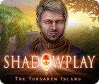 Permainan Shadowplay: The Forsaken Island