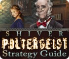 Permainan Shiver: Poltergeist Strategy Guide