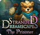 Permainan Stranded Dreamscapes: The Prisoner