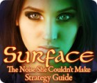 Permainan Surface: The Noise She Couldn't Make Strategy Guide