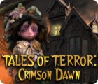 Permainan Tales of Terror: Crimson Dawn