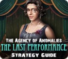 Permainan The Agency of Anomalies: The Last Performance Strategy Guide