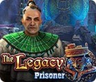 Permainan The Legacy: Prisoner