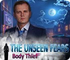 Permainan The Unseen Fears: Body Thief