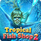 Permainan Tropical Fish Shop 2