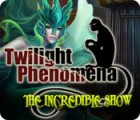 Permainan Twilight Phenomena: The Incredible Show