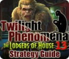 Permainan Twilight Phenomena: The Lodgers of House 13 Strategy Guide