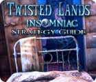 Permainan Twisted Lands: Insomniac Strategy Guide