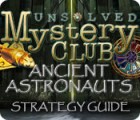 Permainan Unsolved Mystery Club: Ancient Astronauts Strategy Guide
