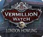 Permainan Vermillion Watch: London Howling