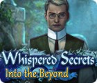 Permainan Whispered Secrets: Into the Beyond