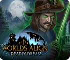 Permainan Worlds Align: Deadly Dream