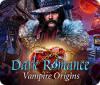 Permainan Dark Romance: Vampire Origins