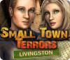 Permainan Small Town Terrors: Livingston