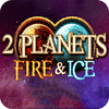 Permainan 2 Planets Ice and Fire