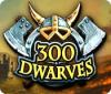 Permainan 300 Dwarves