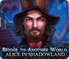 Permainan Bridge to Another World: Alice in Shadowland