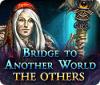 Permainan Bridge to Another World: The Others
