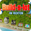 Permainan Build-a-lot: On Vacation