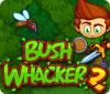 Permainan Bush Whacker 2