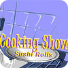 Permainan Cooking Show — Sushi Rolls