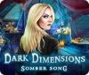Permainan Dark Dimensions: Somber Song