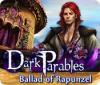 Permainan Dark Parables: Ballad of Rapunzel