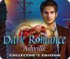 Permainan Dark Romance: Ashville Collector's Edition