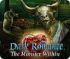 Permainan Dark Romance: The Monster Within