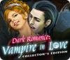 Permainan Dark Romance: Vampire in Love Collector's Edition