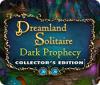 Permainan Dreamland Solitaire: Dark Prophecy Collector's Edition