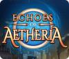 Permainan Echoes of Aetheria