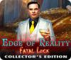 Permainan Edge of Reality: Fatal Luck Collector's Edition