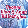 Permainan Frozen. Elsa and Anna Hairstyles