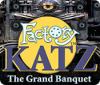Permainan Factory Katz: The Grand Banquet