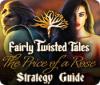 Permainan Fairly Twisted Tales: The Price Of A Rose Strategy Guide
