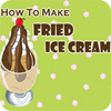 Permainan How to Make Fried Ice Cream
