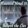 Permainan Haunted Hotel II: Believe the Lies
