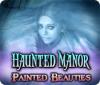Permainan Haunted Manor: Painted Beauties