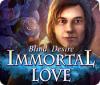 Permainan Immortal Love: Blind Desire