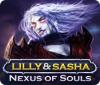 Permainan Lilly and Sasha: Nexus of Souls