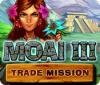 Permainan Moai 3: Trade Mission