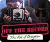 Permainan Off the Record: The Art of Deception