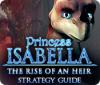 Permainan Princess Isabella: The Rise of an Heir Strategy Guide