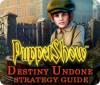 Permainan PuppetShow: Destiny Undone Strategy Guide
