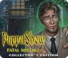 Permainan PuppetShow: Fatal Mistake Collector's Edition