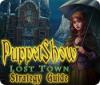 Permainan PuppetShow: Lost Town Strategy Guide