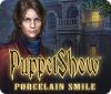 Permainan PuppetShow: Porcelain Smile